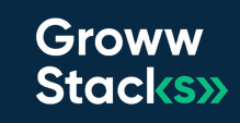 Groww Stack